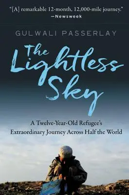 El cielo sin luz: El extraordinario viaje de un refugiado de doce años por medio mundo - The Lightless Sky: A Twelve-Year-Old Refugee's Extraordinary Journey Across Half the World