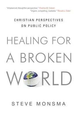 Healing for a Broken World: Perspectivas cristianas sobre política pública - Healing for a Broken World: Christian Perspectives on Public Policy