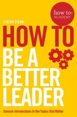 Cómo: ser mejor líder - How To: Be a Better Leader