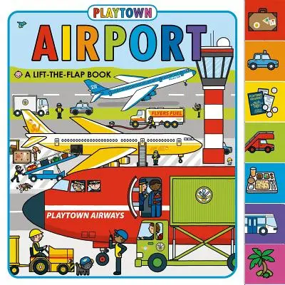 Playtown: Aeropuerto: A Lift-The-Flap Book - Playtown: Airport: A Lift-The-Flap Book