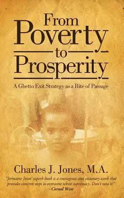 De la pobreza a la prosperidad: Una estrategia de salida del gueto como rito de paso - From Poverty to Prosperity: A Ghetto Exit Strategy as a Rite of Passage