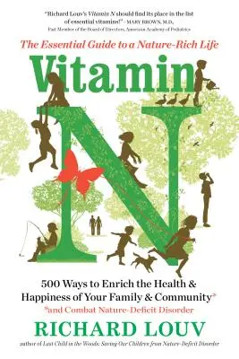 Vitamina N: La guía esencial para una vida rica en naturaleza - Vitamin N: The Essential Guide to a Nature-Rich Life