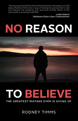 No hay razón para creer: El mayor error de la historia es rendirse - No Reason to Believe: The Greatest Mistake Ever Is Giving Up