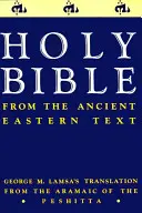 Antiguo texto oriental de la Biblia-OE: Traducciones de George M. Lamsa del arameo de la Peshitta - Ancient Eastern Text Bible-OE: George M. Lamsa's Translations from the Aramaic of the Peshitta