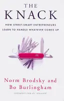 Knack - Cómo los empresarios inteligentes aprenden a manejar lo que surja - Knack - How Street-Smart Entrepreneurs Learn to Handle Whatever Comes Up