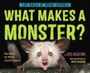 ¿Qué es un monstruo?: Descubriendo las criaturas más terroríficas del mundo - What Makes a Monster?: Discovering the World's Scariest Creatures