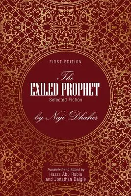 El profeta exiliado: Ficción seleccionada de Naji Dhaher - The Exiled Prophet: Selected Fiction by Naji Dhaher