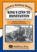 De King's Lynn a Hunstanton - Incluido el ramal de Heacham a Wells - King's Lynn to Hunstanton - Including the Heacham to Wells Branch