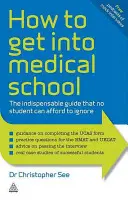Cómo entrar en la Facultad de Medicina: La guía indispensable que ningún estudiante puede permitirse ignorar - How to Get Into Medical School: The Indispensable Guide That No Student Can Afford to Ignore