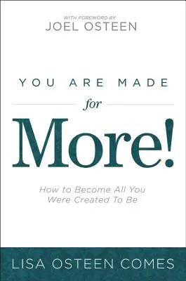 Estás hecho para más: Cómo llegar a ser todo aquello para lo que fuiste creado - You Are Made for More!: How to Become All You Were Created to Be