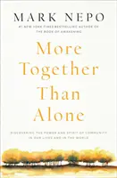 Más juntos que solos: Descubrir el poder y el espíritu de la comunidad en nuestras vidas y en el mundo - More Together Than Alone: Discovering the Power and Spirit of Community in Our Lives and in the World