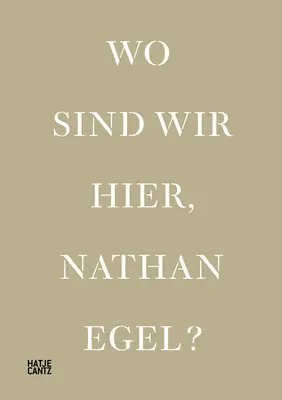 Nathan Egel: ¿Dónde estamos, Nathan Egel? - Nathan Egel: Wo Sind Wir Hier, Nathan Egel?