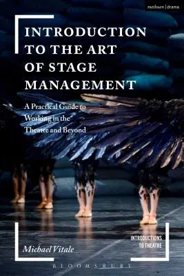 Introducción al arte de la dirección de escena: Guía práctica para trabajar en el teatro y fuera de él - Introduction to the Art of Stage Management: A Practical Guide to Working in the Theatre and Beyond