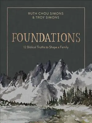 Fundamentos: 12 verdades bíblicas para formar una familia - Foundations: 12 Biblical Truths to Shape a Family