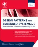 Patrones de diseño para sistemas empotrados en C: An Embedded Software Engineering Toolkit [Con suscripción gratuita a Newnes Online]. - Design Patterns for Embedded Systems in C: An Embedded Software Engineering Toolkit [With Free Newnes Online Membership]