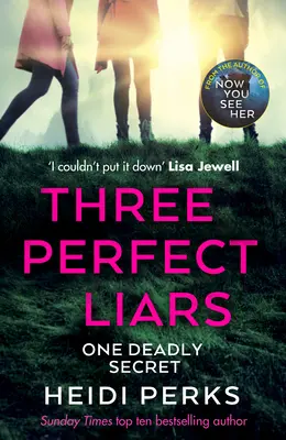 Tres mentirosas perfectas - de la autora del bestseller de Richard & Judy Ahora la ves - Three Perfect Liars - from the author of Richard & Judy bestseller Now You See Her