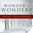 La maravilla de las maravillas: La Navidad con Dietrich Bonhoeffer - Wonder of Wonders: Christmas with Dietrich Bonhoeffer