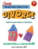 Cory ayuda a los niños a superar el divorcio - Actividades terapéuticas lúdicas para niños pequeños - Cory Helps Kids Cope with Divorce - Playful Therapeutic Activities for Young Children