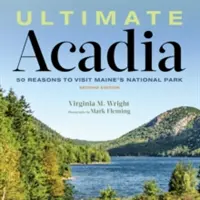 Ultimate Acadia: 50 razones para visitar el Parque Nacional de Maine - Ultimate Acadia: 50 Reasons to Visit Maine's National Park