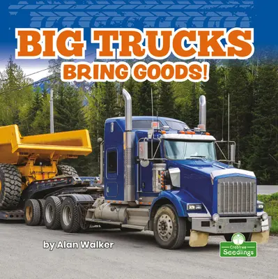 Los grandes camiones traen mercancías - Big Trucks Bring Goods!