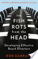 El pez revienta por la cabeza: Cómo desarrollar juntas directivas eficaces - The Fish Rots from the Head: Developing Effective Boards