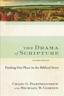 El drama de la Escritura: Nuestro lugar en el relato bíblico - The Drama of Scripture: Finding Our Place in the Biblical Story