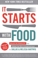 It Starts with Food: Descubra Whole30 y cambie su vida de forma inesperada - It Starts with Food: Discover the Whole30 and Change Your Life in Unexpected Ways