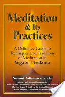 Meditación y sus prácticas: Guía definitiva de las técnicas y tradiciones de meditación en el yoga y el vedanta - Meditation & Its Practices: A Definitive Guide to Techniques and Traditions of Meditation in Yoga and Vedanta