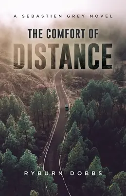 El consuelo de la distancia: Una novela de Sébastien Grey - The Comfort of Distance: A Sebastien Grey Novel