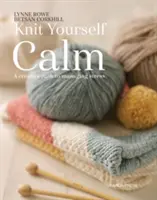 Teje la calma: Un camino creativo para controlar el estrés - Knit Yourself Calm: A Creative Path to Managing Stress