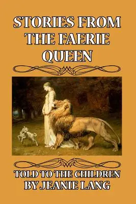 Cuentos de la Reina de las Hadas contados a los niños - Stories from the Faerie Queen Told to the Children