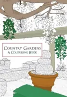 Jardines campestres Un libro para colorear - Country Gardens A Colouring Book