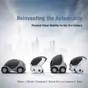 Reinventar el automóvil: Movilidad urbana personal para el siglo XXI - Reinventing the Automobile: Personal Urban Mobility for the 21st Century