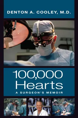 Cien mil corazones: Memorias de un cirujano - One Hundred Thousand Hearts: A Surgeon's Memoir