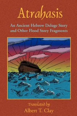 Atrahasis: Una antigua historia hebrea del diluvio - Atrahasis: An Ancient Hebrew Deluge Story