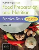 WJEC Eduqas GCSE Food Preparation and Nutrition: Pruebas de Práctica - WJEC Eduqas GCSE Food Preparation and Nutrition: Practice Tests