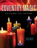 Magia de Coventry con Velas, Aceites y Hierbas - Coventry Magic with Candles, Oils, and Herbs