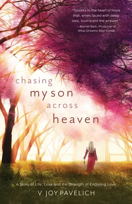 Persiguiendo a mi hijo por el cielo: Una historia de vida, pérdida y la fuerza del amor perdurable - Chasing My Son Across Heaven: A Story of Life, Loss and the Strength of Enduring Love