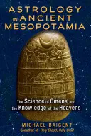 La astrología en la antigua Mesopotamia: la ciencia de los presagios y el conocimiento de los cielos - Astrology in Ancient Mesopotamia: The Science of Omens and the Knowledge of the Heavens