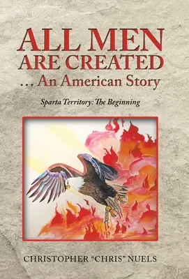 Todos los hombres han sido creados... una historia americana: Territorio de Esparta: el principio - All Men Are Created ... an American Story: Sparta Territory: the Beginning