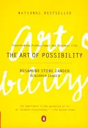 El arte de la posibilidad: Transformar la vida profesional y personal - The Art of Possibility: Transforming Professional and Personal Life