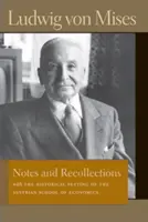 Notas y recuerdos: Con el marco histórico de la Escuela Austriaca de Economía - Notes and Recollections: With the Historical Setting of the Austrian School of Economics