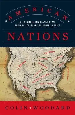 Naciones americanas: Historia de las once culturas regionales rivales de Norteamérica - American Nations: A History of the Eleven Rival Regional Cultures of North America