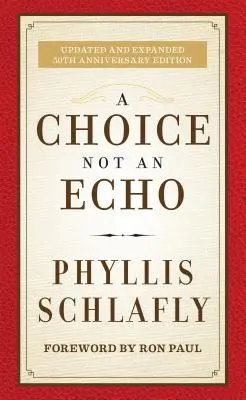 Una elección, no un eco: Edición actualizada y ampliada con motivo del 50 aniversario - A Choice Not an Echo: Updated and Expanded 50th Anniversary Edition