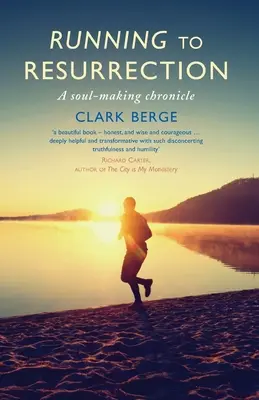 Correr hacia la resurrección: Crónica de la creación del alma - Running to Resurrection: A Soul-Making Chronicle