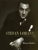 Stefan Lorant: El padrino del fotoperiodismo - Stefan Lorant: Godfather of Photojournalism