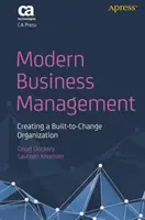 Gestión empresarial moderna: Cómo crear una organización preparada para el cambio - Modern Business Management: Creating a Built-To-Change Organization