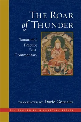 El rugido del trueno: Práctica y Comentario de Yamantaka - The Roar of Thunder: Yamantaka Practice and Commentary