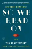 Seguimos leyendo: Cómo surgió el Gran Gatsby y por qué perdura - So We Read on: How the Great Gatsby Came to Be and Why It Endures