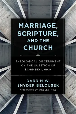 Matrimonio, Escritura e Iglesia: Discernimiento teológico sobre la cuestión de la unión entre personas del mismo sexo - Marriage, Scripture, and the Church: Theological Discernment on the Question of Same-Sex Union